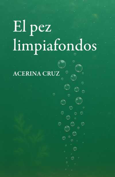 Acerina Cruz explora el erotismo a través de las capas de la memoria y de la intimidad en su poemario ‘El pez limpiafondos’
