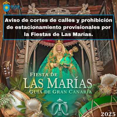 El Ayuntamiento de Guía informa sobre cortes de calles y restricciones de estacionamiento con motivo de la Fiesta de las Marías